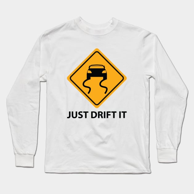 Just Drift It JDM Car Long Sleeve T-Shirt by JDM-Rey